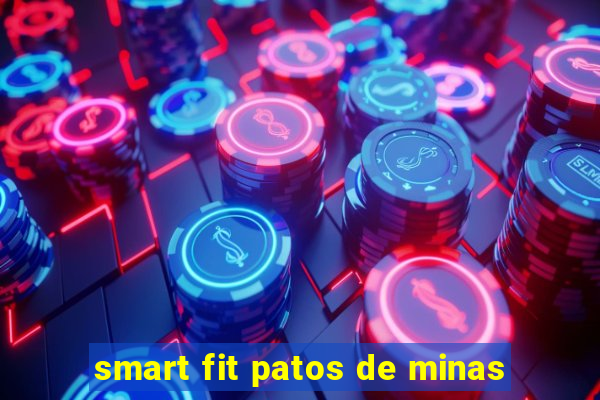 smart fit patos de minas